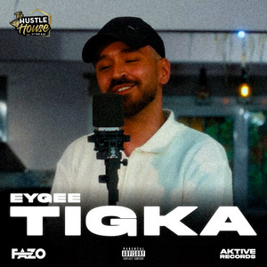 Tigka by EyGee, Hustle House w/ Gio Kay