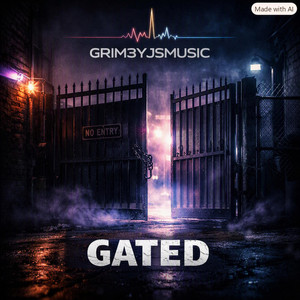 Gated by Grim3yJsMusic
