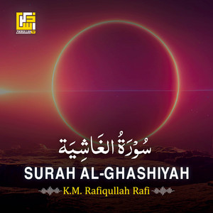 Surah Al-Ghashiyah by K. M. Rafiqullah Rafi