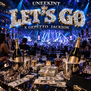 Let's Go by Uneekint, Gepetto Jackson