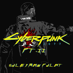 Cyberpunk2077, Pt. II by Süleyman Pulat