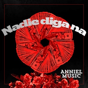 Nadie diga na by Anniel music