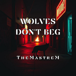 Wolves Don't Beg by TheMastreM