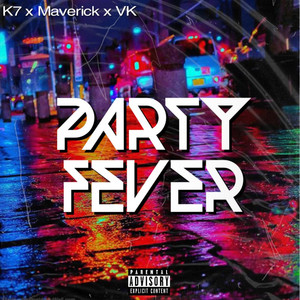 Party Fever by Maverick1, K7, Vk7