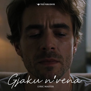 Gjaku n’vena by Lyric Master