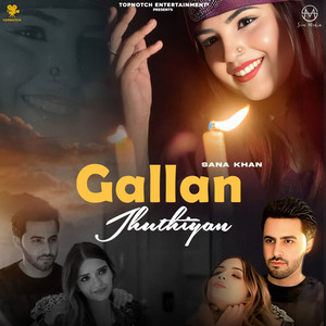 Sana Khan - Gallan Jhuthiyan