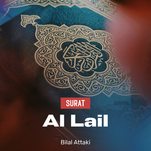 Surat Al Lail by Bilal Attaki