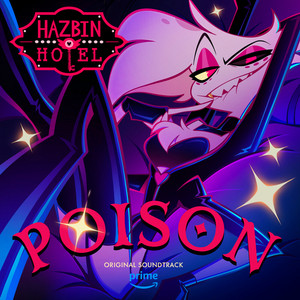 Poison (From Hazbin Hotel Original Soundtrack)
