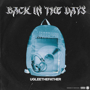 Back in the Days by Ugleethefather