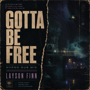 Gotta Be Free - Hypno Dub Mix by Layson Finn