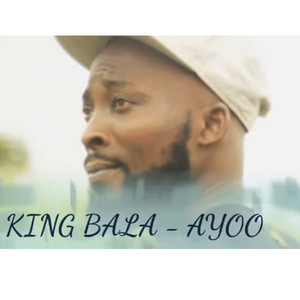 King Bala - Ayoo
