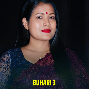 Tika Sanu, Mansingh Khadka & Karishma Gharti Magar - Buhari 3 (feat. Dhanmaya Nepali)