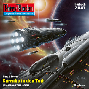 Garrabo in den Tod [Perry Rhodan - Erstauflage 2547 (Ungekürzt)]