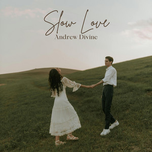 Slow Love by Andrew Divine