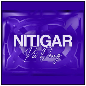 Nitigar - Pii Deng