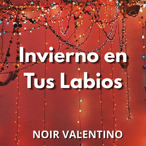 Invierno en Tus Labios by Noir Valentino