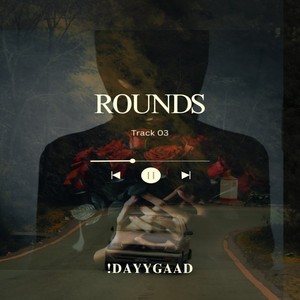 Rounds by !DaYYGaaD