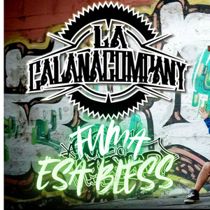 FUMA ESA BLESS by La Calaña Company, Ahd Balam, Heas Flow, Loko Serek, El Chumbeque, Uhveras, Seto Dacosta, Jimmy Rivas