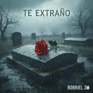 TE EXTRAÑO RIP by ROBRIEL ZM