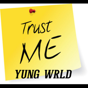Yung Wrld - Trust Me