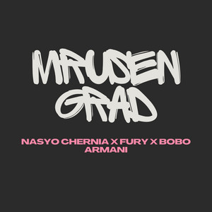 MRUSEN GRAD by Nasyo Chernia, Bobo Armani, Fury