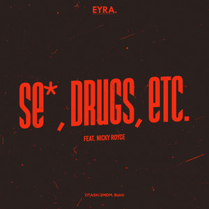 Sex, Drugs, Etc. by DNDM, OTASH, Bahti, Nicky Royce