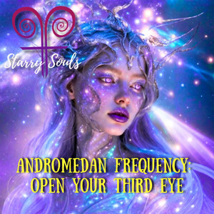 Andromedan frequency: Open your third eye by Starry Souls