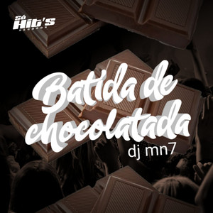 DJ MN7 - Batida de Chocolatada