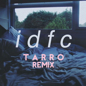 idfc (Tarro Remix) by blackbear, Tarro