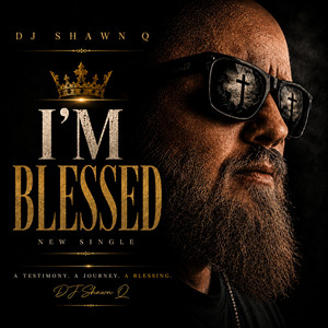 I'm Blessed by DJ Shawn Q