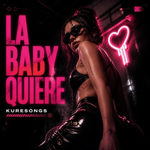 La Baby Quiere by Kuresongs