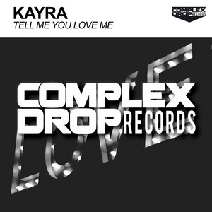 Tell Me You Love Me by Kayra