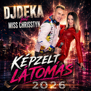 Képzelt látomás 2026 by DJ Deka, Miss Chrisstyn