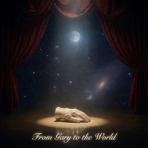 From Gary to the World by JackDaniello