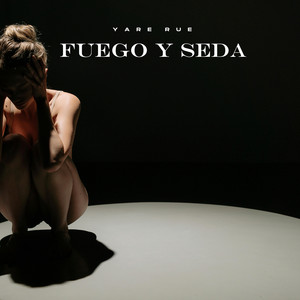 FUEGO Y SEDA by Yare Rue