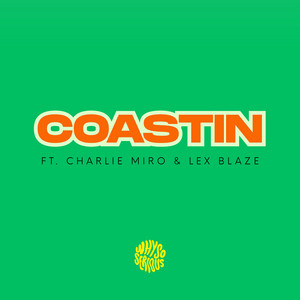 Coastin by WhySoSerious, Charlie Miro, LexBlaze