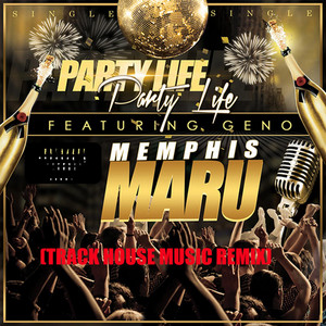 Party Life (Trackhouse Music Remix) [feat. Geno] by Memphismaru, Geno