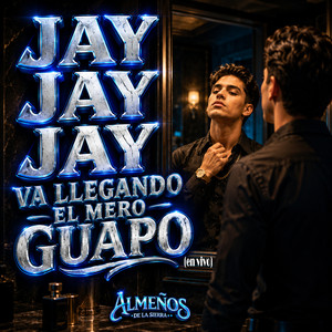 Jay Jay Jay Va Llegando El Mero Guapo (En Vivo) album art