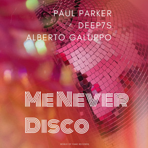 Me Never Disco - Radio Edit by PAUL PARKER, Deep7s, Alberto Galuppo