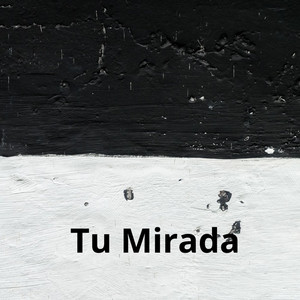 Tu Mirada by Titach