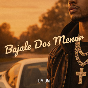 Bajale Dos Menor by DM DM