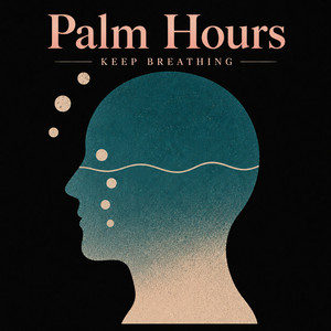 Keep Breathing by Palm Hours