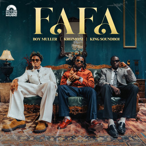 FAFA by KrizMoni, King Soundboi, Boy Muller