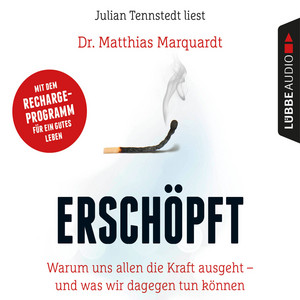 Erschöpft [Warum uns allen die Kraft ausgeht - und was wir dagegen tun können (Gekürzt)]