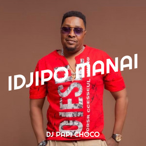 DJ PAPI CHOCO - Idjipo Manai
