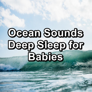 Ocean Sounds Deep Sleep for Babies album