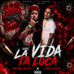 La Vida Ta Loca by Voltaje Glock, Coco Vetta