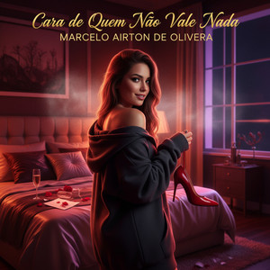 Cara de Quem Não Vale Nada by Marcelo Airton de Oliveira