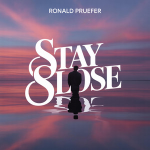 Stay Close by Ronald Pruefer