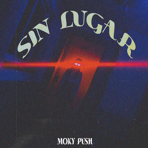 Sin Lugar by Moky Push